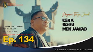 “ESRA SORU MENJAWAB” - EPISODE 134 (Selasa, 05 Desember 2023)