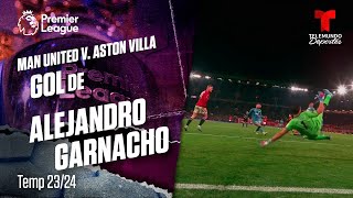 Goal Alejandro Garnacho - Man United v. Aston Villa 23-24 | Premier League | Telemundo Deportes