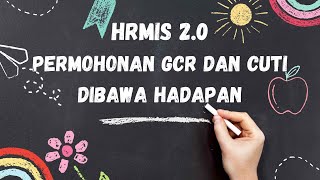 HRMIS  2.0 - Permohonan GCR dan Cuti dibawa hadapan