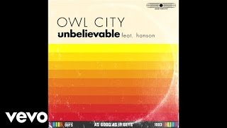 Owl City - Unbelievable (Audio) ft. Hanson