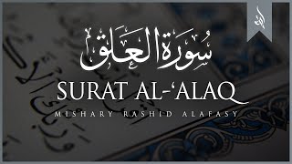 Surat Al-Alaq (The Clot) | Mishary Rashid Alafasy | مشاري بن راشد العفاسي | سورة العلق