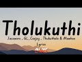 Tholukuthi (Clap song) @MaWhoo, GL_Ceejay, Thukuthela & @JAZZWRLDMUSIC  (Music Lyrics)