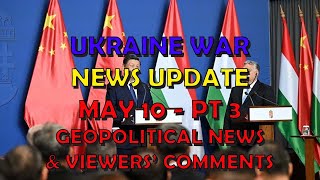 Ukraine War Update NEWS (20240510c): Geopolitical News (EDIT: Read 1st comment)