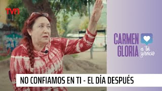 No confiamos en ti - El día después | Carmen Gloria a tu servicio