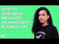 WhatsApp Broadcast: How to Send WhatsApp Bulk Messages (App vs API)