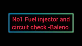 Fuel injector circuit check | Baleno | Swift | Wagon R | Ignis