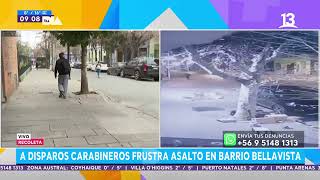 A disparos Carabineros frustra asalto en Barrio Bellavista. Tu Día, 2022