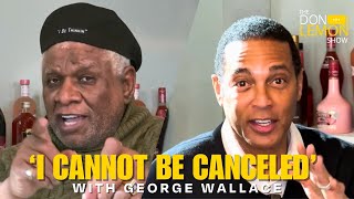 George Wallace on Politics, Cancel Culture, \u0026 \