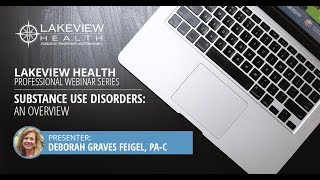 Substance Use Disorders - An Overview (Webinar)