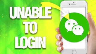 How To Fix And Solve WeChat Unable To Login ( final Solution )