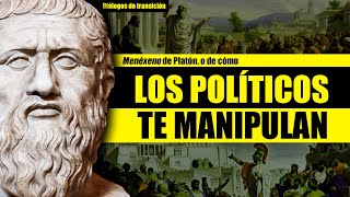 PLATÓN nos muestra cómo se MANIPULA en POLÍTICA | El Menéxeno de Platón | Diálogos de transición