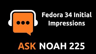 Fedora 34 Initial Impressions