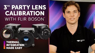 Choosing an IR Lens and Calibrating It for the Boson & Boson+ | Thermal Integration Made Easy