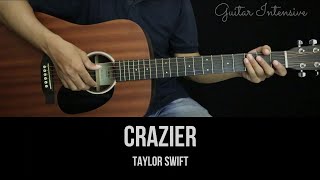 Crazier - Taylor Swift | EASY Guitar Tutorial with Chords / Lyrics