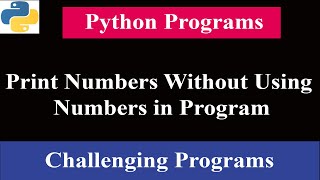 Print Numbers Without Using Numbers in Program | Programming Challenge 1 | Python Tricky Programs