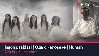 Ozodbek Nazarbekov - Inson qasidasi | Ода о человеке | Human