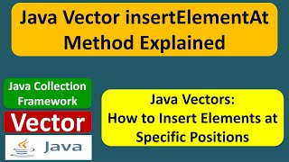 Java Vector insertElementAt Method Explained | Java Collection Framework