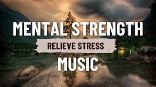 Increase Mental Strength | Reduce Stress, Anxiety and Calm the Mind | Zen, Yoga & Stress Relief