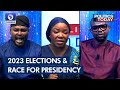 2023 General Elections And Race For Aso Rock + More | Politics Today