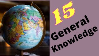 15 General knowledge ( পৃথিৱীৰ বৃহত্তম, উচ্চতম, দীর্ঘতম, গভীৰতম, ক্ষুদ্ৰতম)