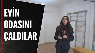 EVİN ODASINI ÇALDILAR