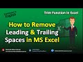 How to Remove Leading & Trailing Spaces in Excel | MS Excel Tutorial | Microsoft Excel Learning