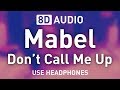 Mabel - Don't Call Me Up | 8D AUDIO 🎧