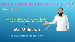 lecture 5 Neighborhood Processing: | Spatial Filtering ,| Gaussian filter | Laplace Filter