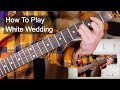 'White Wedding' Billy Idol/Steve Stevens Guitar & Bass Lesson