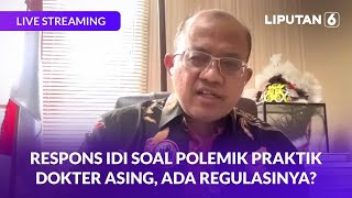 Respons Soal Polemik Praktik Dokter Asing, Ada Regulasinya? | LIVE