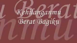 Download Lagu Kehilanganmu Berat Bagiku Kangen Band lirik by Chi... MP3 Gratis