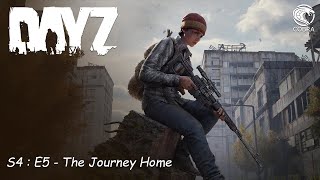 S4 : E5 - The Journey Home - Dayz