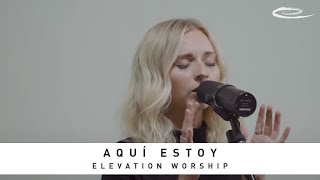 ELEVATION WORSHIP - Aquí Estoy: Song Session