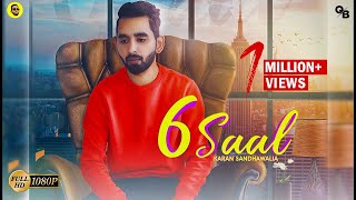 6 Saal (Full Video) Karan Sandhawalia | JT Beats | Latest Punjabi Songs 2020 | New Punjabi Song 2020