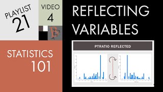 Statistics 101: Variable Transformations, Reflecting Variables
