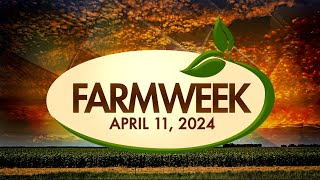 Farmweek | April 11, 2024