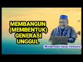 Membangun Generasi Unggul (Emas) (Hikmah Maulid) II Muhammad Faisal Hamdani