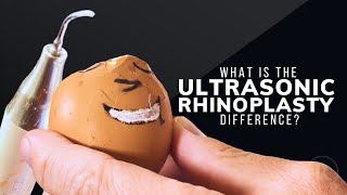 What Is The Ultrasonic Rhinoplasty Difference?