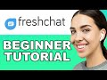 Freshchat Tutorial for Beginners | Best Live Chat Software