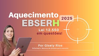 Aquecimento Ebserh 2025 - Lei 12 550 em questões!