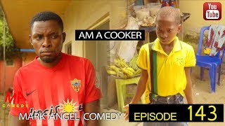 AM A COOKER (Mark Angel Comedy) (Episode 143)