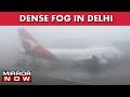 Dense Fog In Delhi Delays Flights, Train Leaving Passengers Stranded