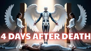 The First 4 Days After Death Biblical Truth