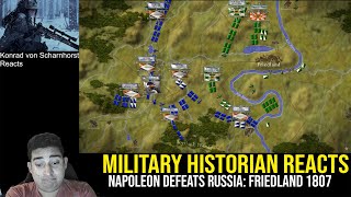 Military Historian Reacts - Napoleon Defeats Russia: Friedland 1807