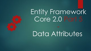 Entity Framework Core 2.0 Part 5| How to use Data Annotations | Entity Framework tutorial