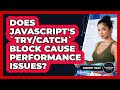 Does JavaScript's `try/catch` Block Cause Performance Issues? - JavaScript Toolkit