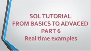SQL TUTORIAL FROM BASICS TO ADVANCED PART 6|| Real Time examples