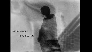 Tashi Wada - Subaru [Official Video]