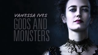 Vanessa Ives | Gods & Monsters