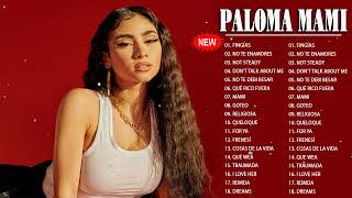 PALOMA MAMI Greatest Hits  Album 2022 | PALOMA MAMI Best Songs Playlist 2022